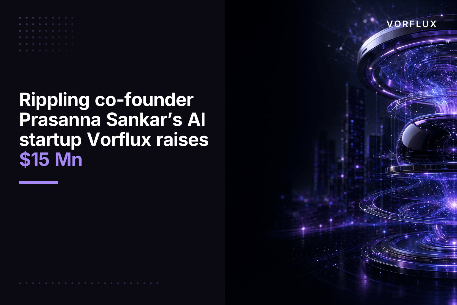Vorflux raises $15M seed to build AI autopilot for software development