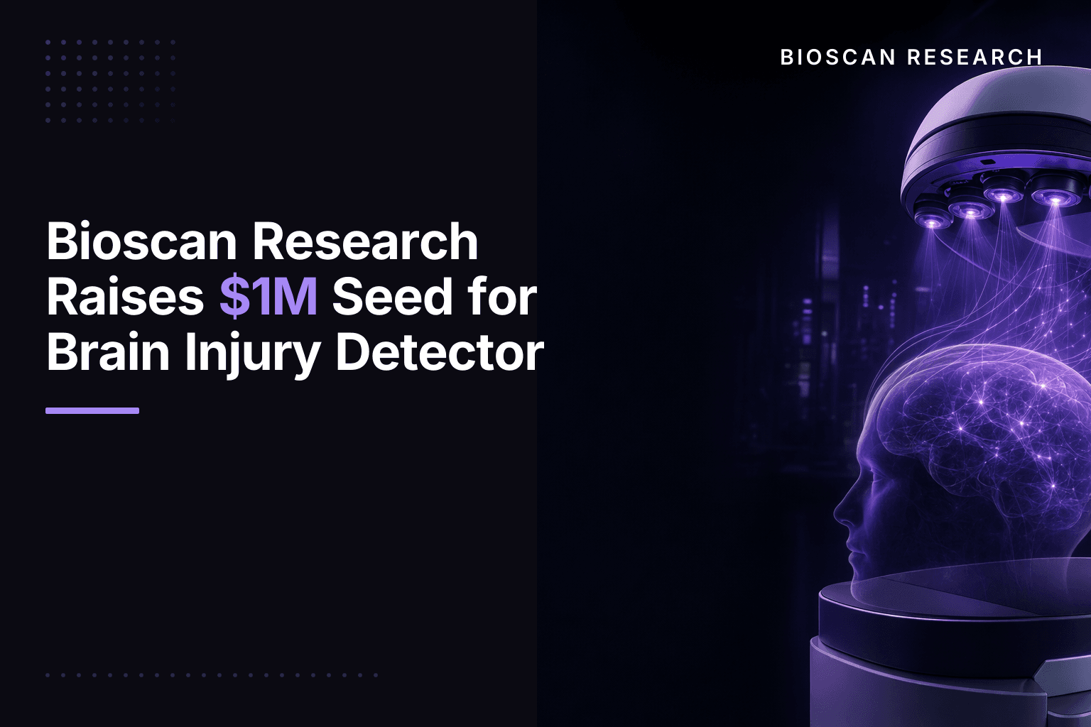 Bioscan Research Raises $1M Seed for Brain Injury Detector