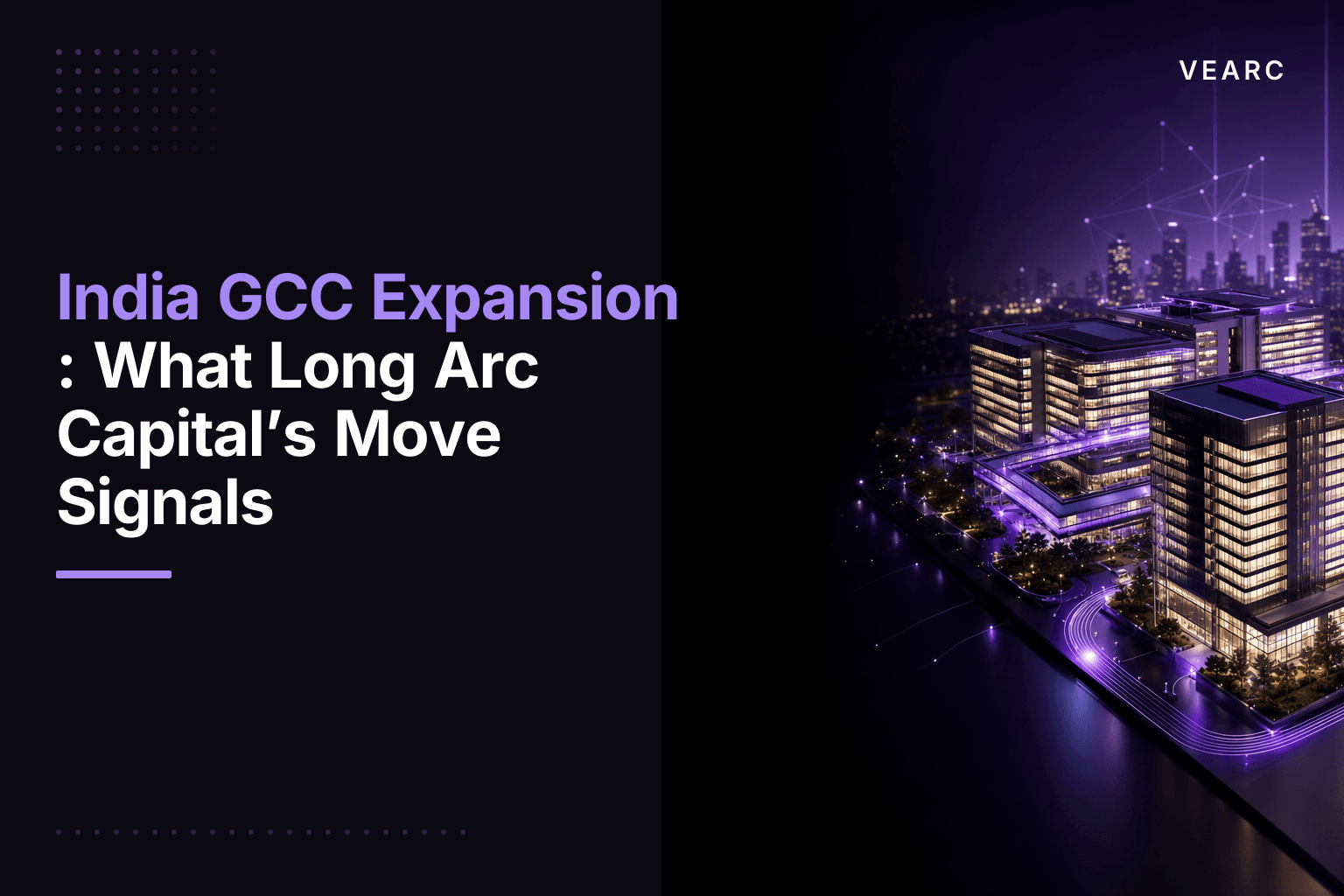 India GCC Expansion: What Long Arc Capital’s Move Signals