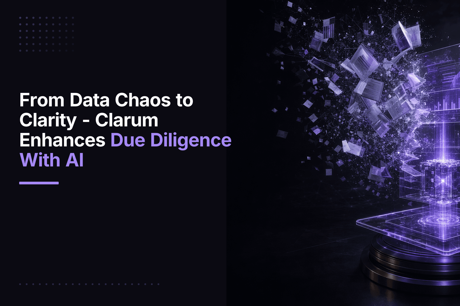 Clarum's AI platform streamlines due diligence for private equity