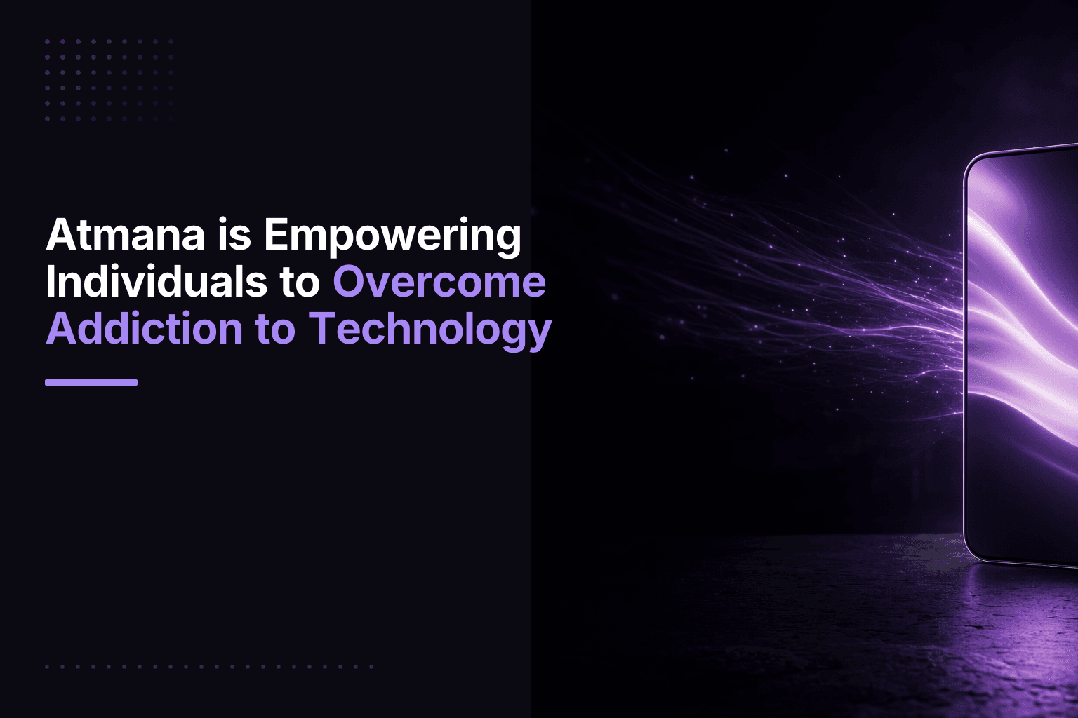 Atmana founder Tejas Bala and three products BlockerX, Zense, and Ziya for technology addiction recovery