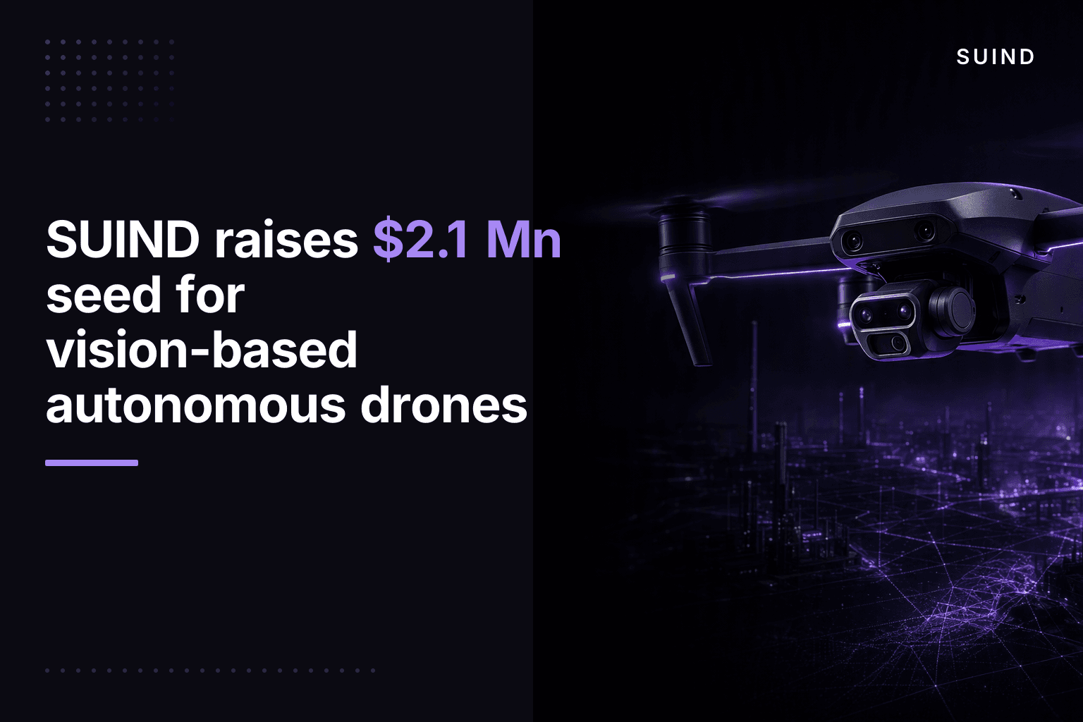 SUIND raises $2.1 Mn in seed for vision-based autonomous drones