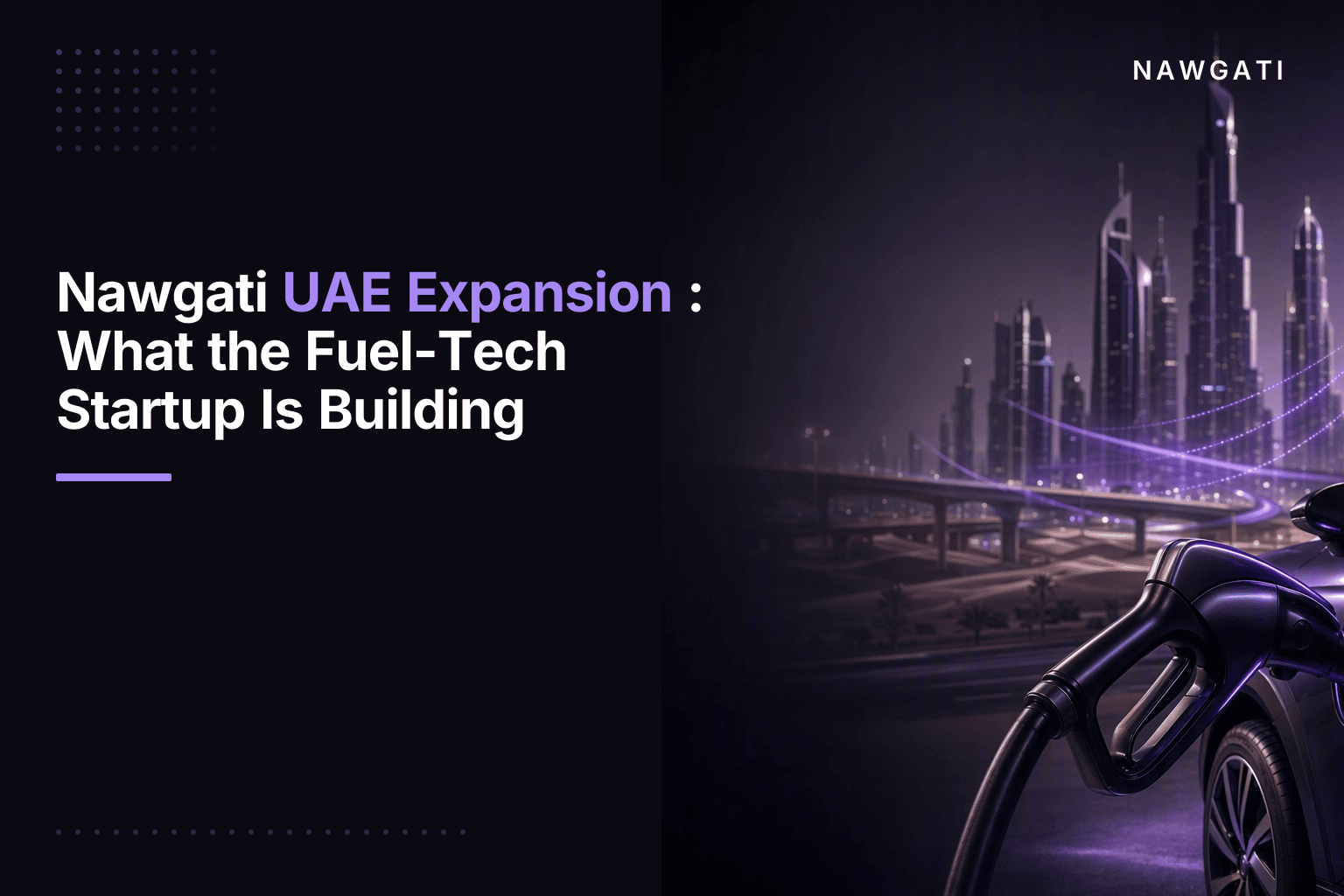 Nawgati UAE Expansion: What the Fuel-Tech Startup Is Building