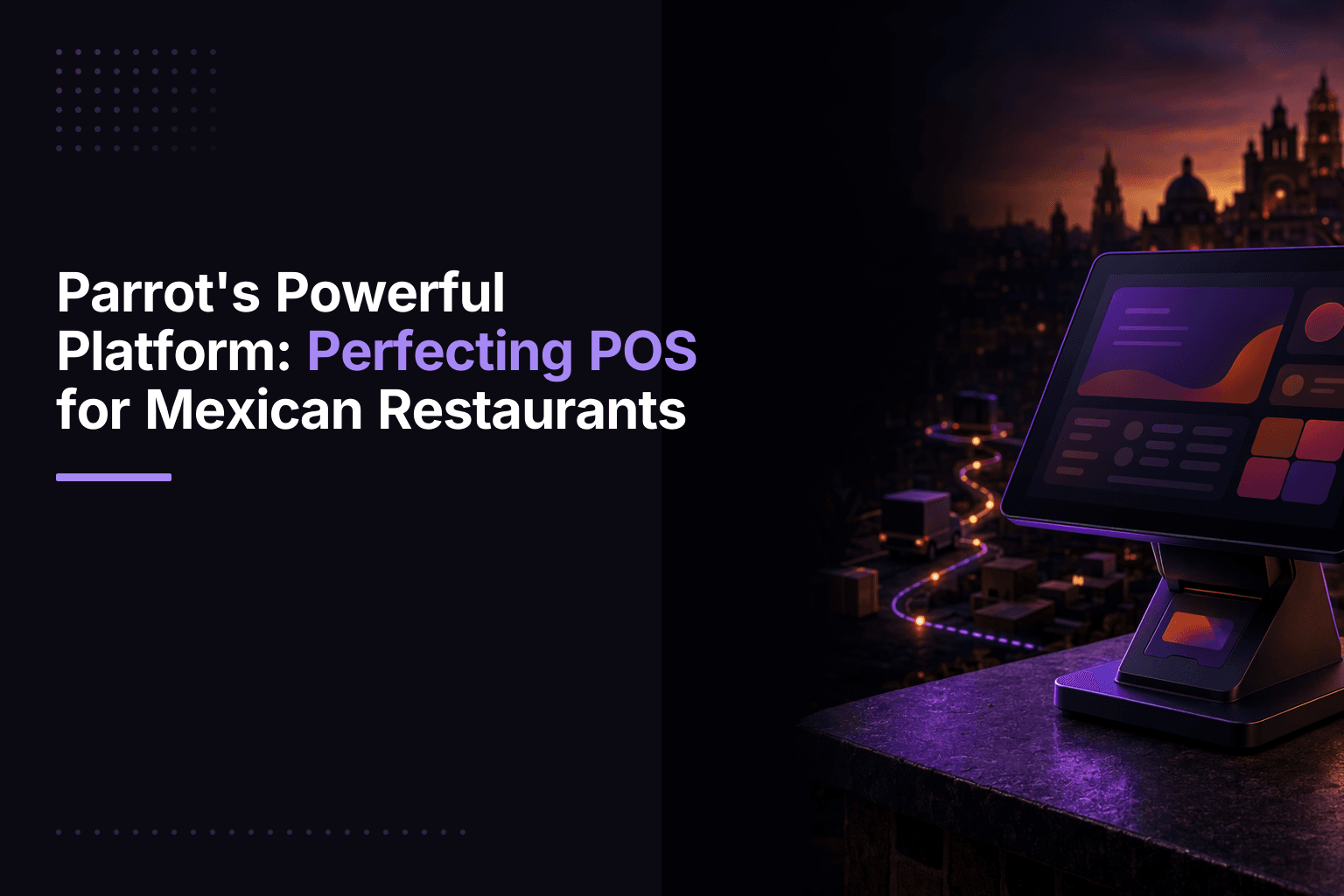Parrot Software POS platform for Mexican restaurant management and delivery integration