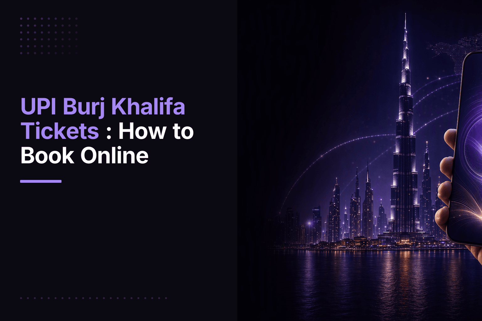 UPI Burj Khalifa Tickets: How to Book Online