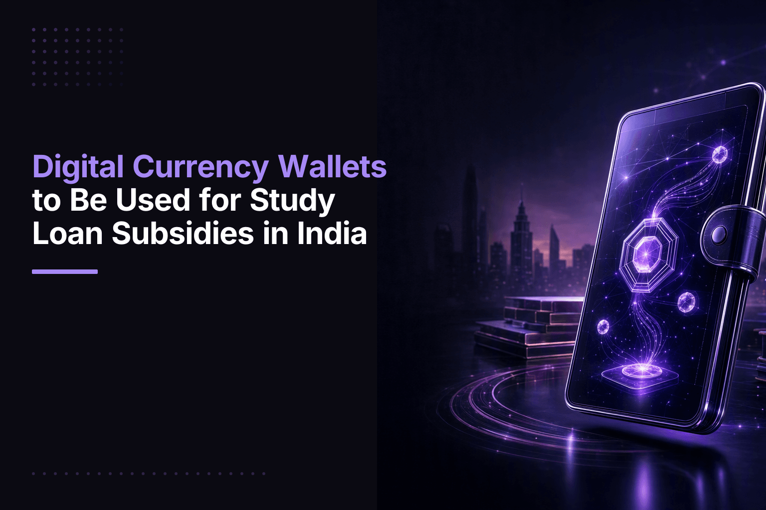 Digital rupee CBDC wallet interface for PM-Vidyalaxmi education loan subsidy disbursement in India
