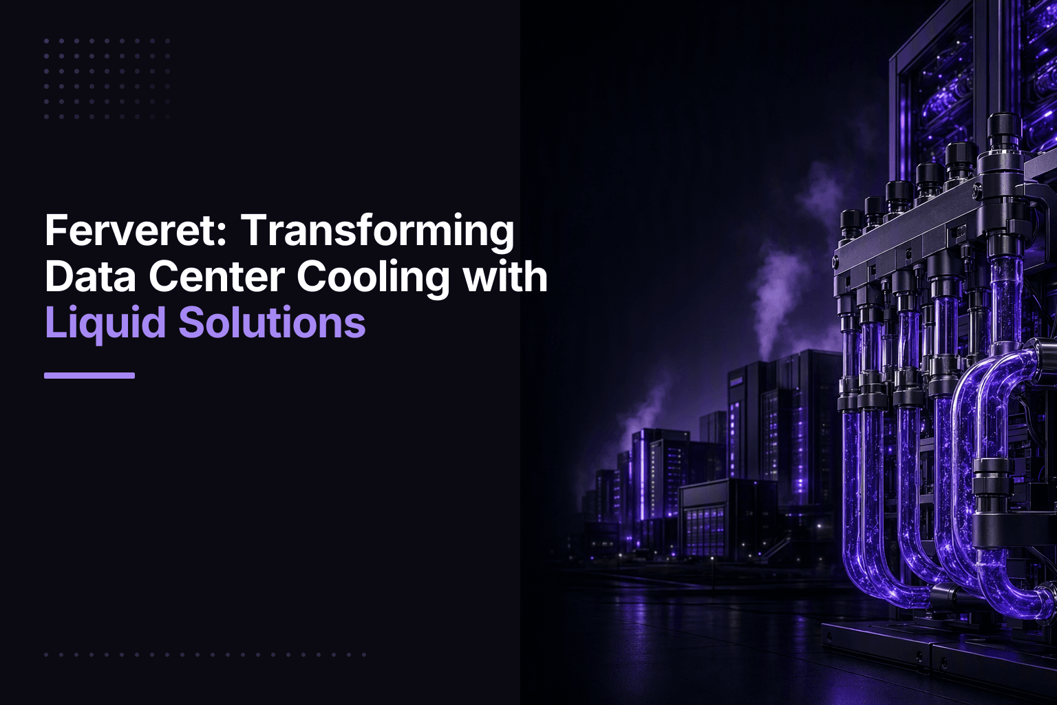 Ferveret: innovative liquid cooling solutions for data centers