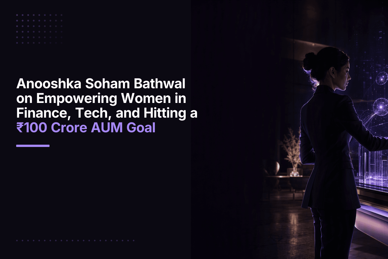 Anooshka Soham Bathwal, CEO and Founder of Dhanvesttor, speaking about women-focused wealth management