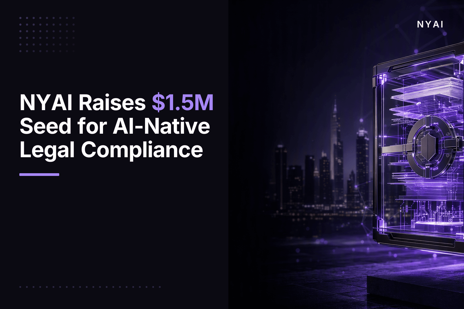 NYAI Raises $1.5M Seed for AI-Native Legal Compliance