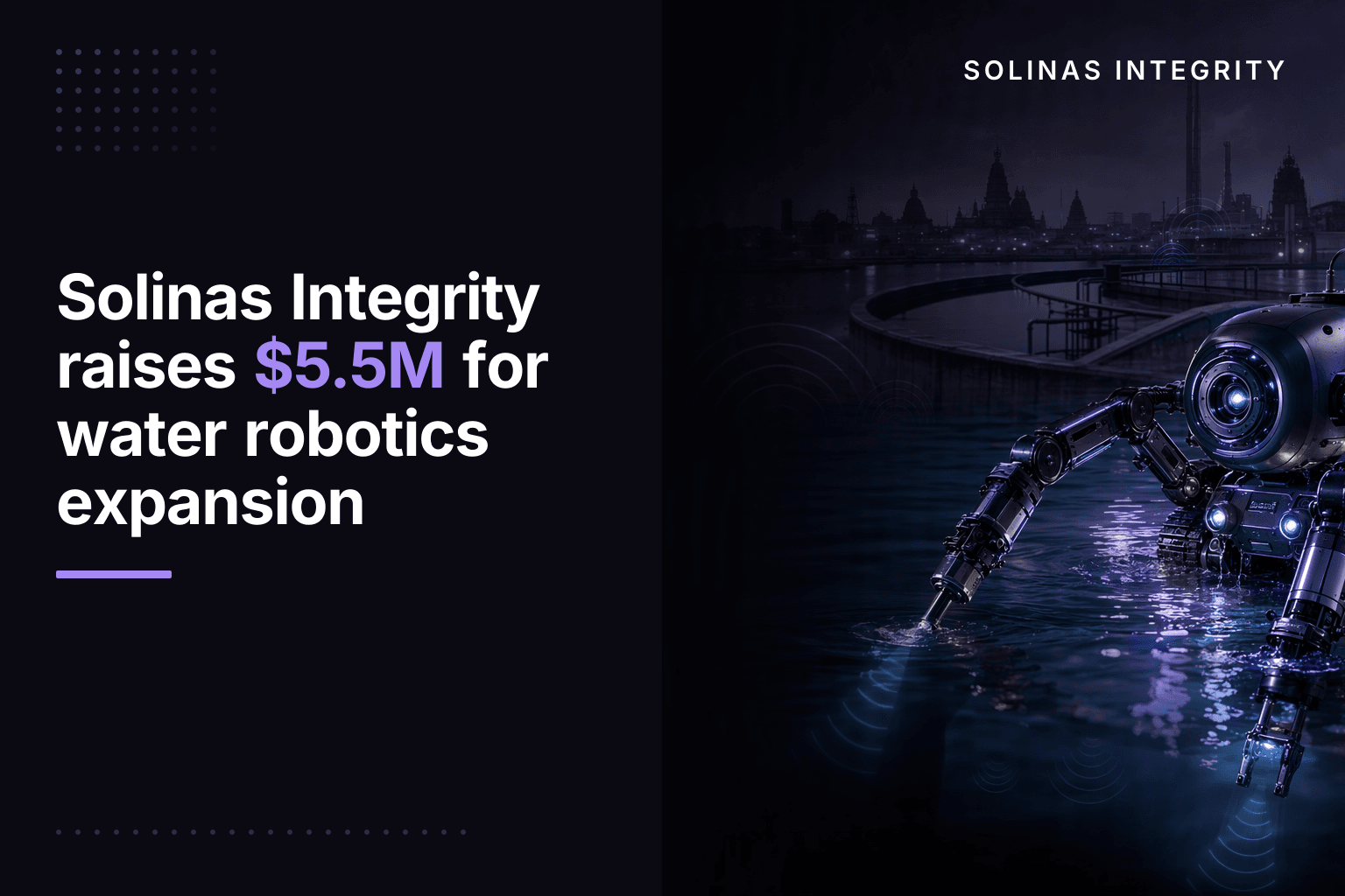 Solinas Integrity raises $5.5M for water robotics expansion
