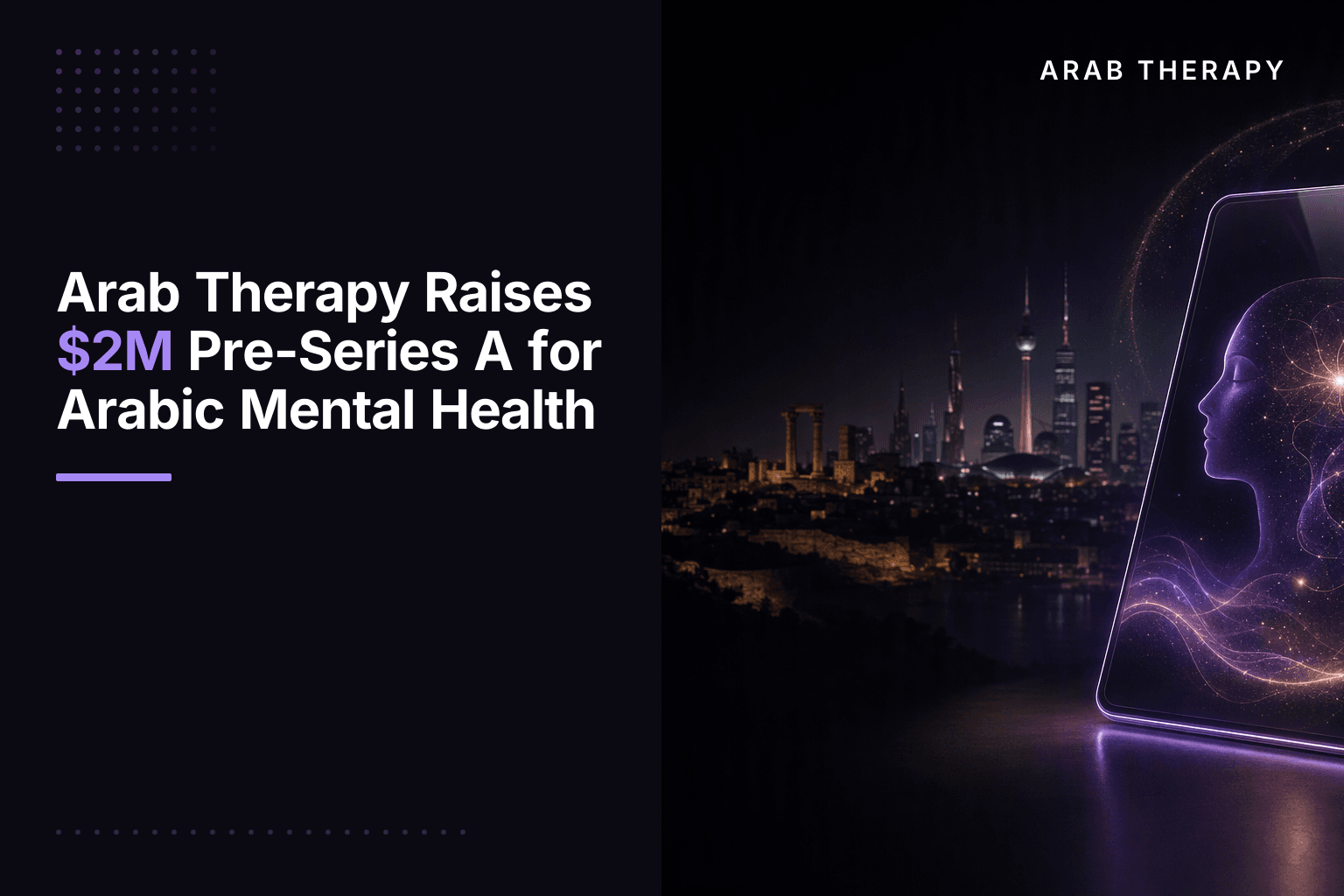 Arab Therapy Raises $2M Pre-Series A for Arabic Mental Health