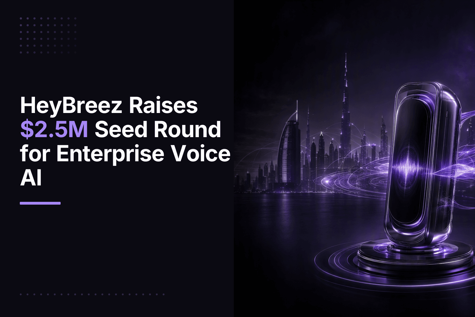 HeyBreez Raises $2.5M Seed Round for Enterprise Voice AI