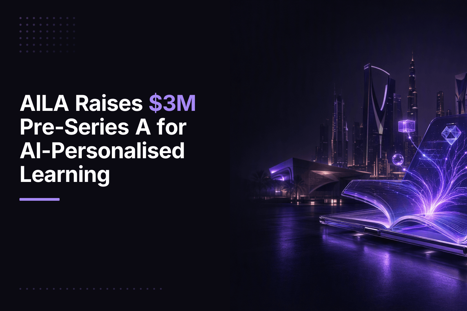 AILA Raises $3M Pre-Series A for AI-Personalised Learning
