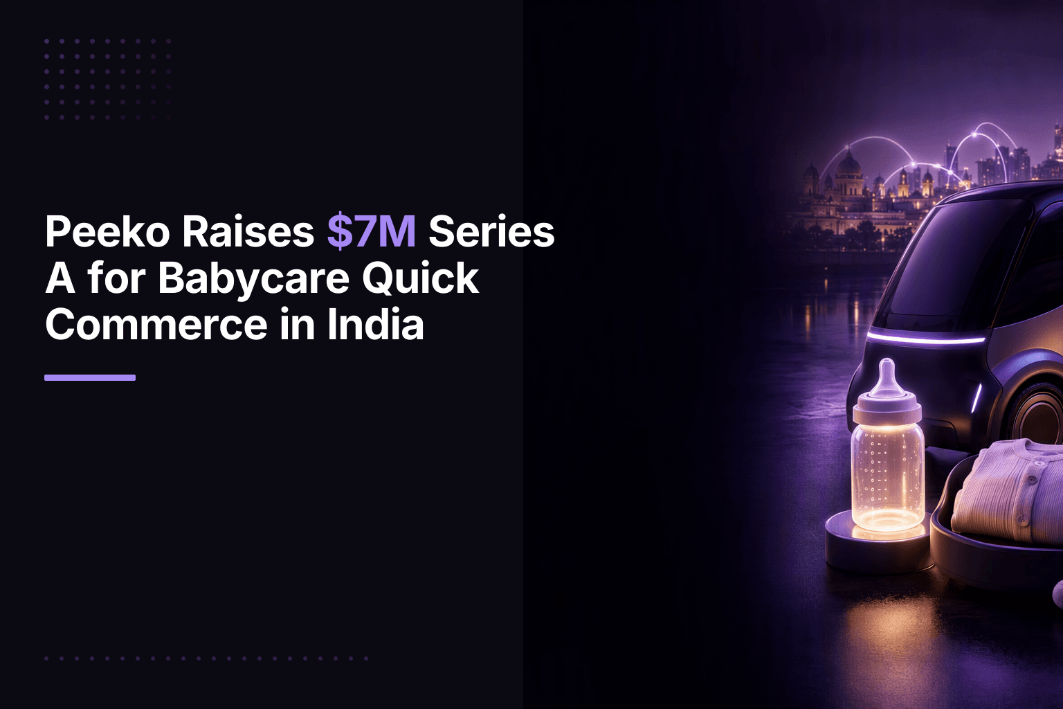 Peeko Raises $7M Series A for Babycare Quick Commerce in India