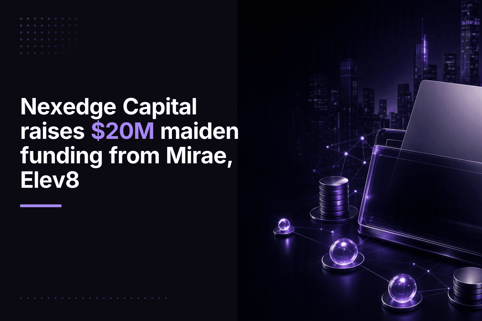 Nexedge Capital raises $20M maiden funding from Mirae, Elev8
