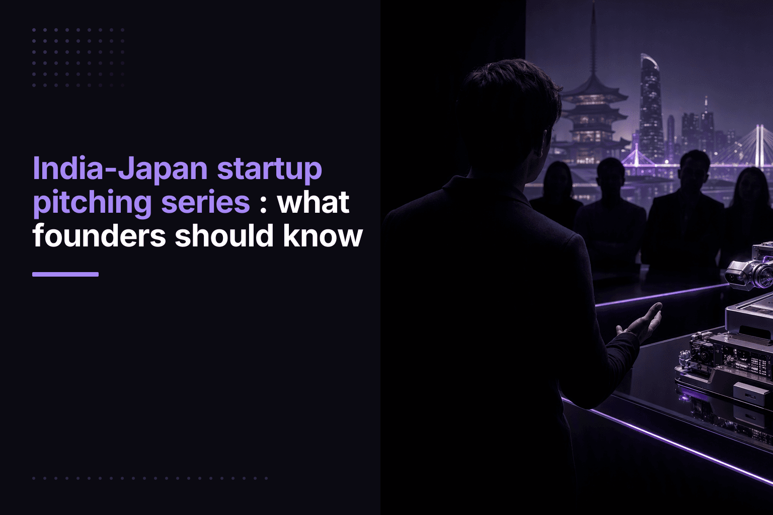 India-Japan startup pitching series: what founders should know