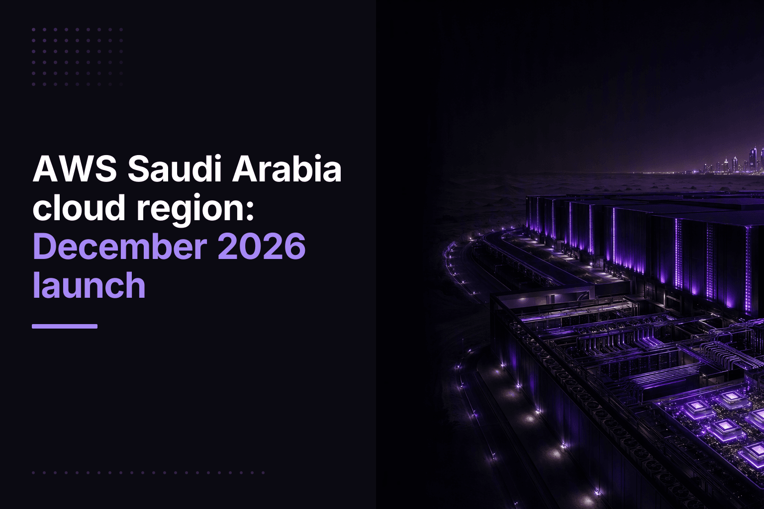 AWS Saudi Arabia cloud region: December 2026 launch