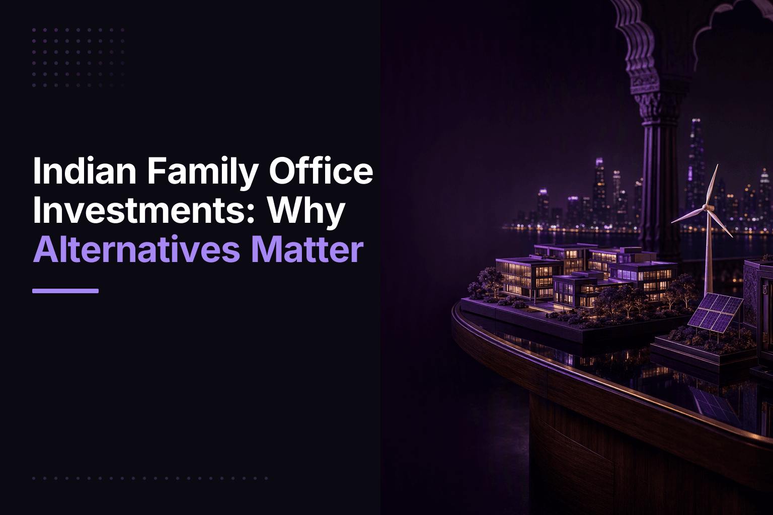Indian Family Office Investments: Why Alternatives Matter