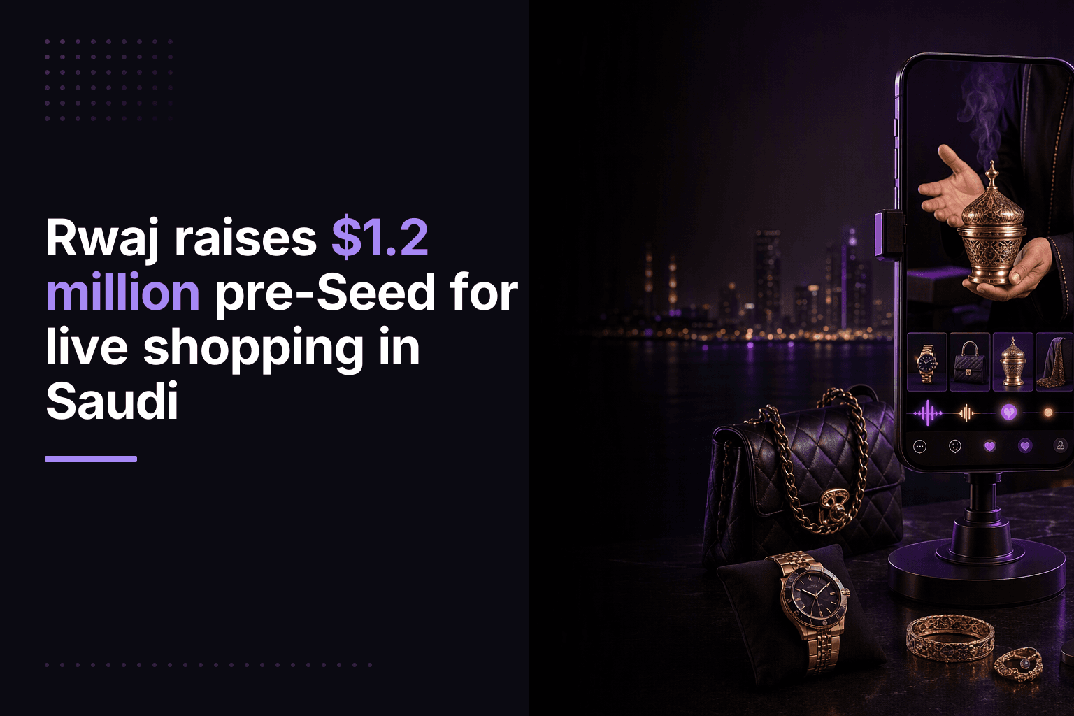 Rwaj raises $1.2 million pre-Seed for live shopping in Saudi