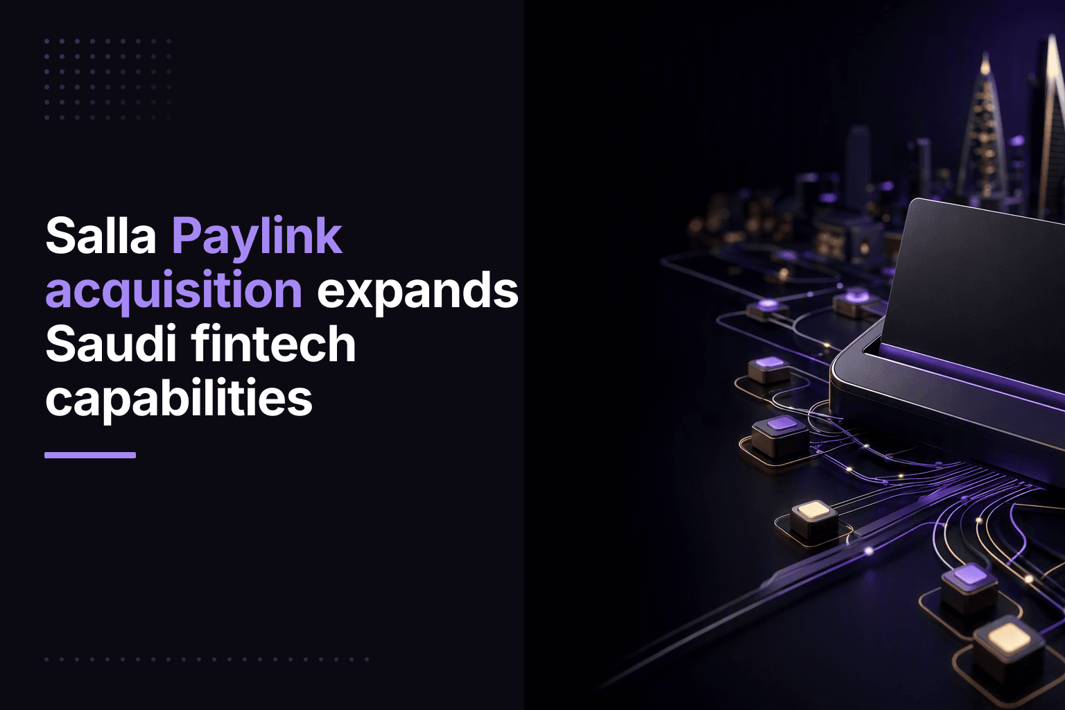 Salla Paylink acquisition expands Saudi fintech capabilities