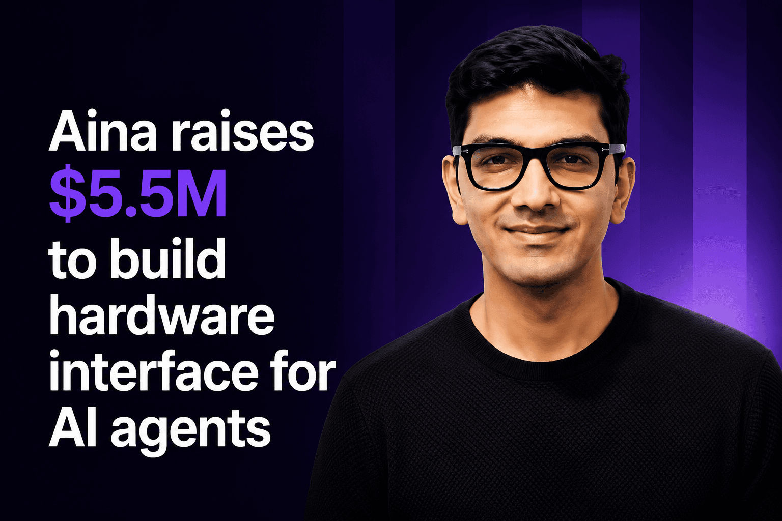 Aina raises $5.5M to build hardware interface for AI agents