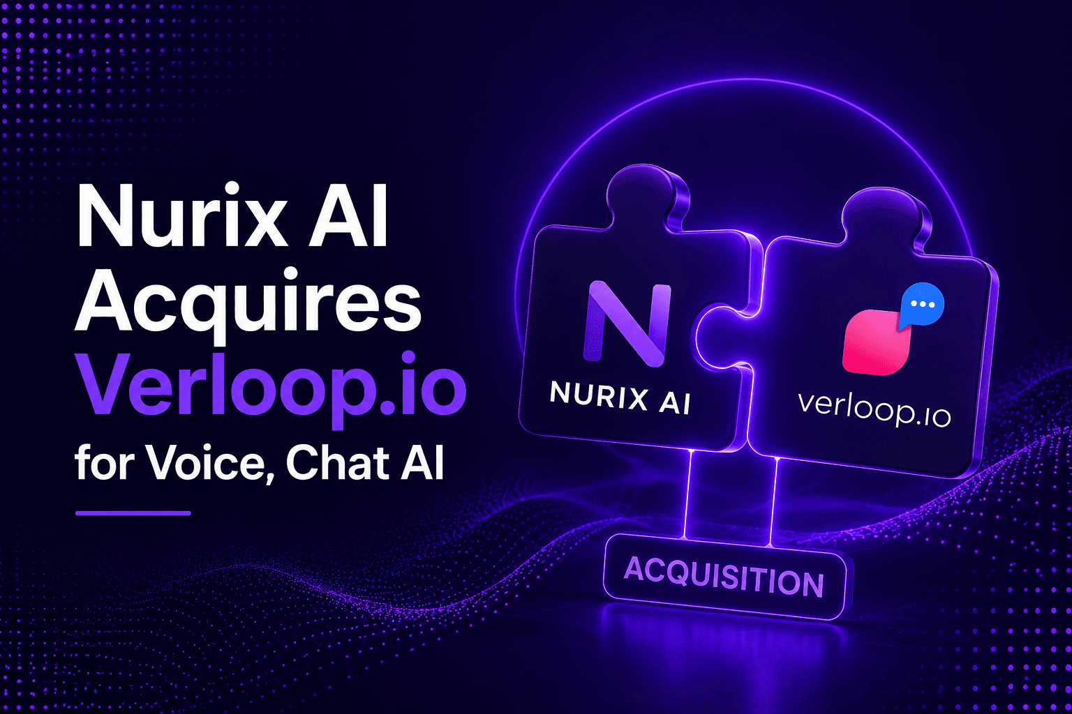 Nurix AI acquires Verloop.io for voice and chat AI enterprise automation