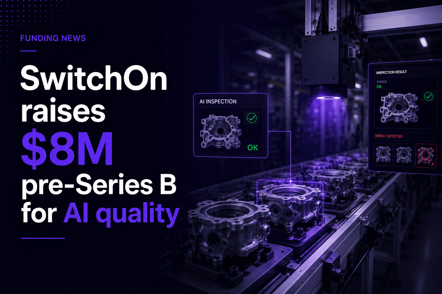 SwitchOn raises $8M pre-Series B for AI quality inspection
