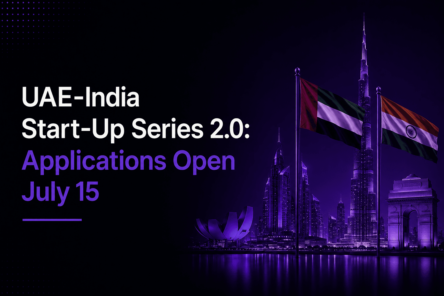 UAE-India Start-Up Series 2.0: Applications Open July 15
