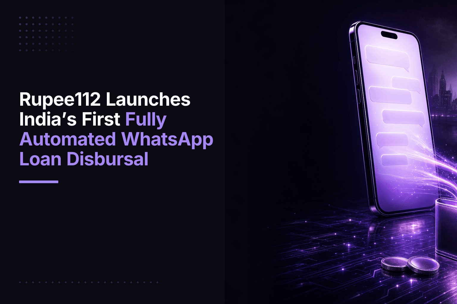 Rupee112 launches India's first fully automated WhatsApp loan disbursal service for salaried professionals.