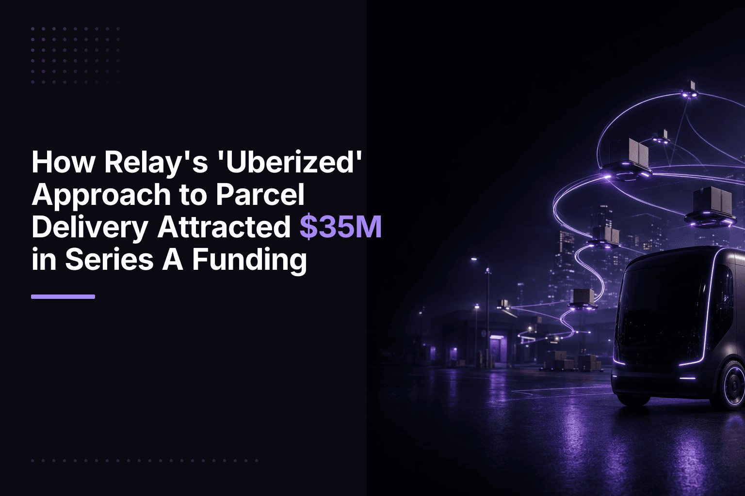 Relay parcel delivery startup co-founders Jonathan Jenssen and Nicole Mazza with Series A funding announcement.