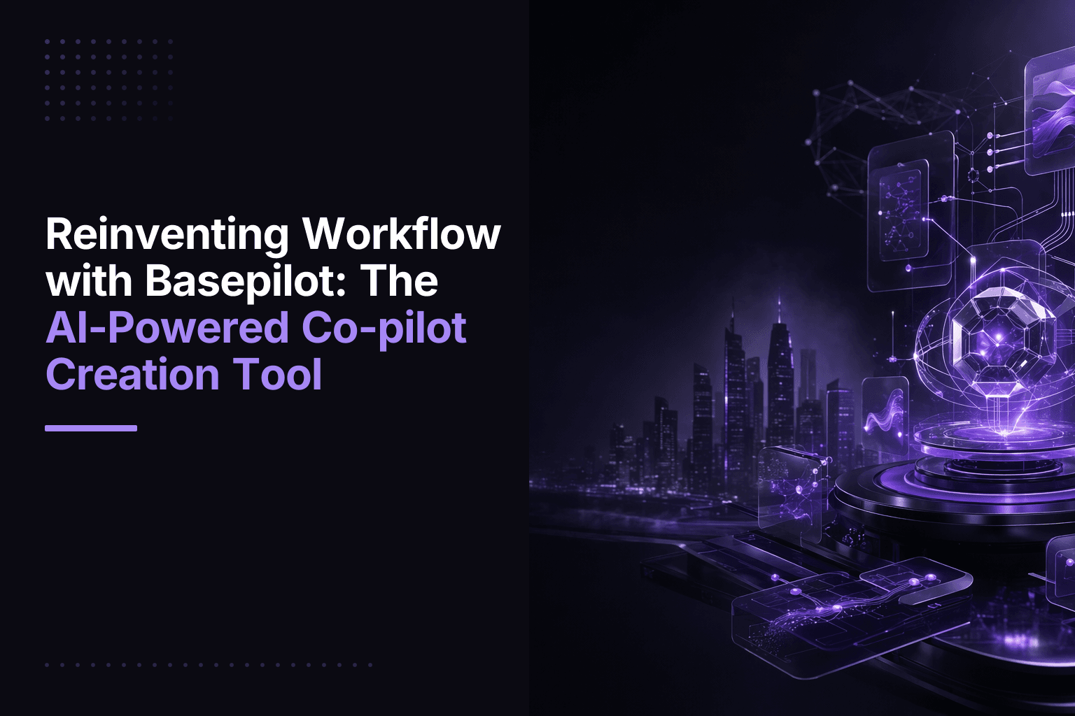 Basepilot, a US-based SaaS company and its AI-powered co-pilot creation tool