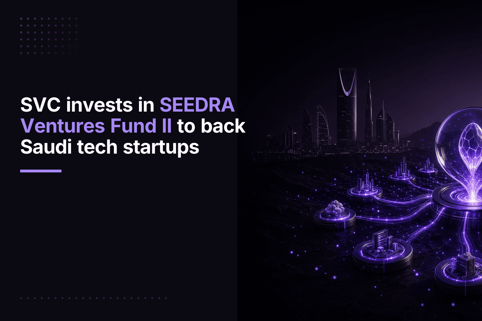 SVC Invests in SEEDRA Ventures Fund II for Saudi Startups