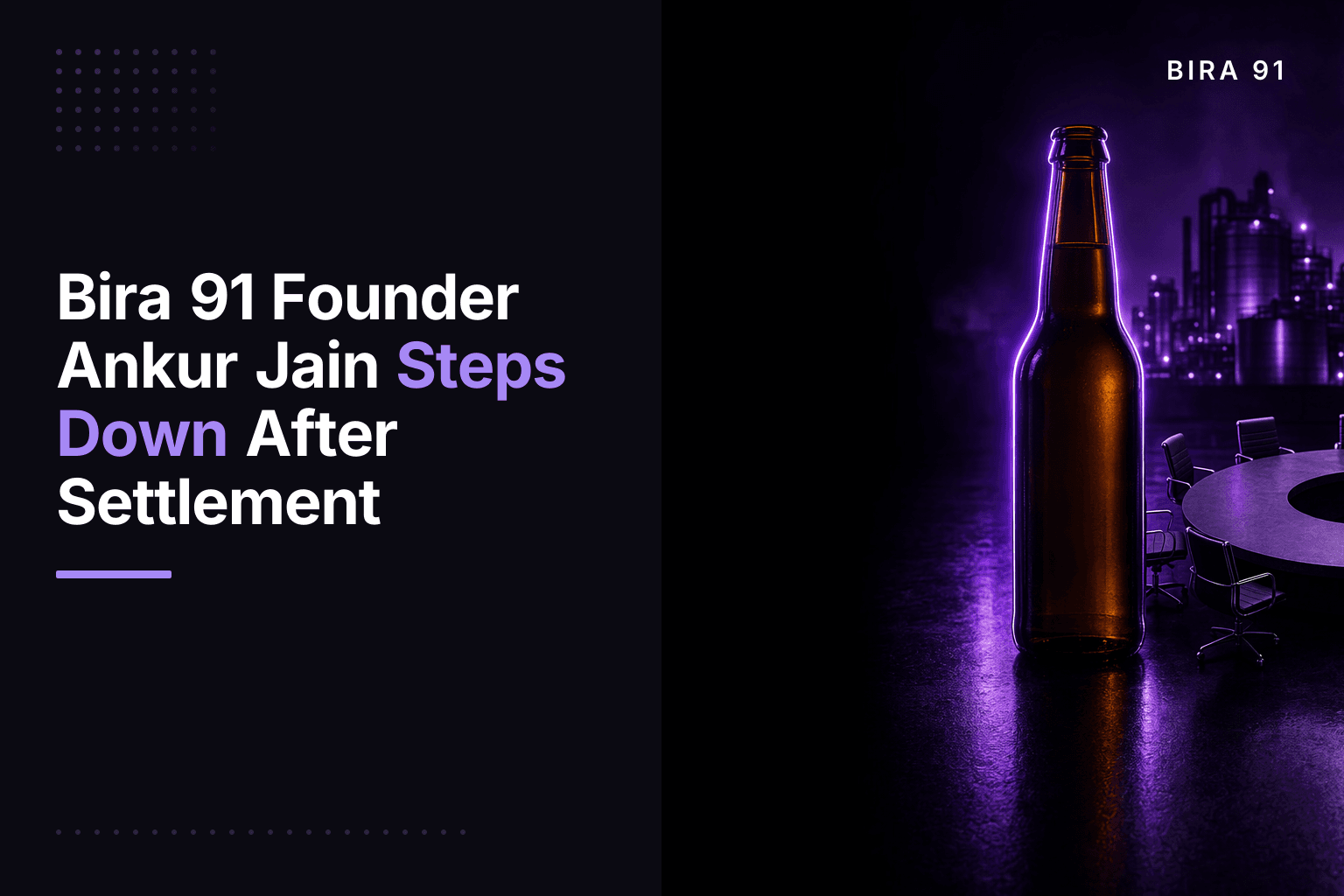 Bira 91 Founder Ankur Jain Steps Down After Settlement