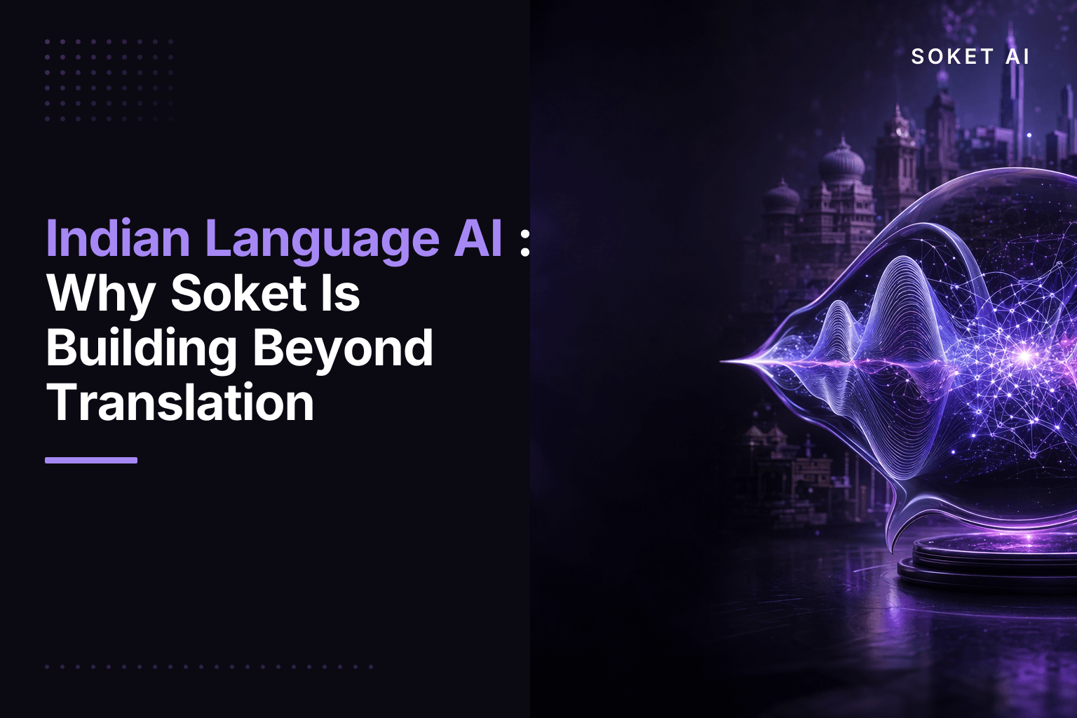 Indian Language AI: Why Soket Is Building Beyond Translation