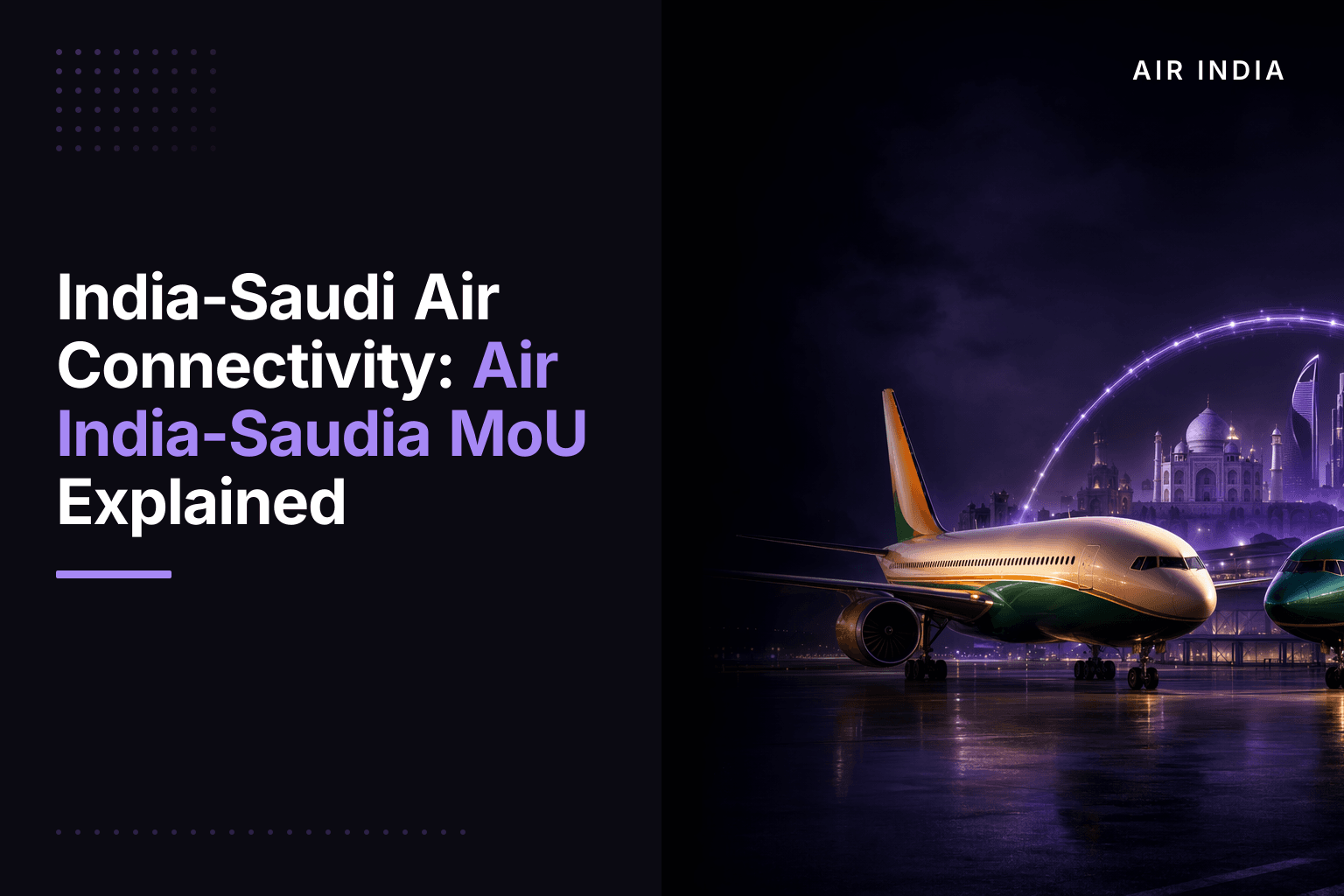 India-Saudi Air Connectivity: Air India-Saudia MoU Explained