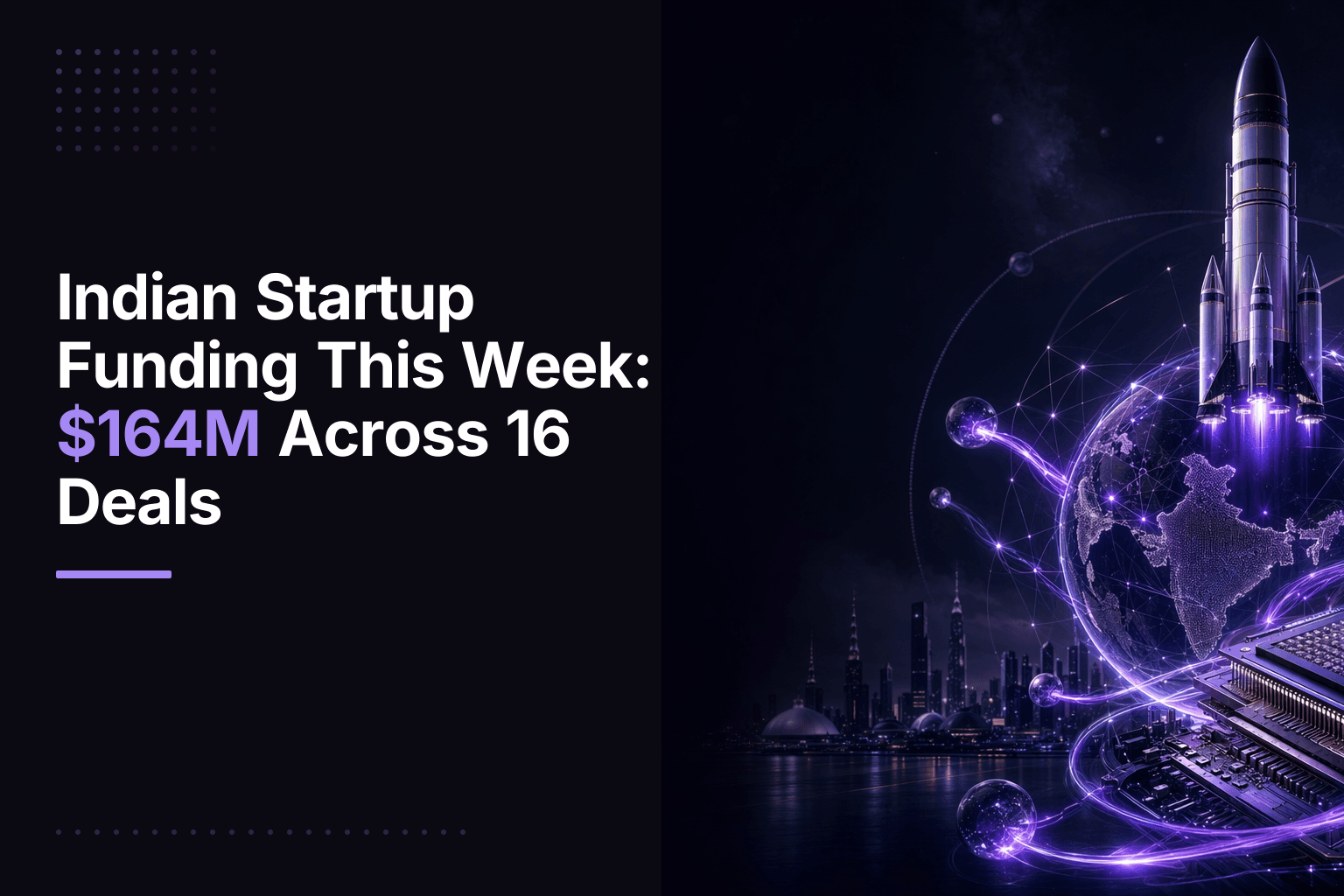 Indian Startup Funding This Week: $164M Across 16 Deals