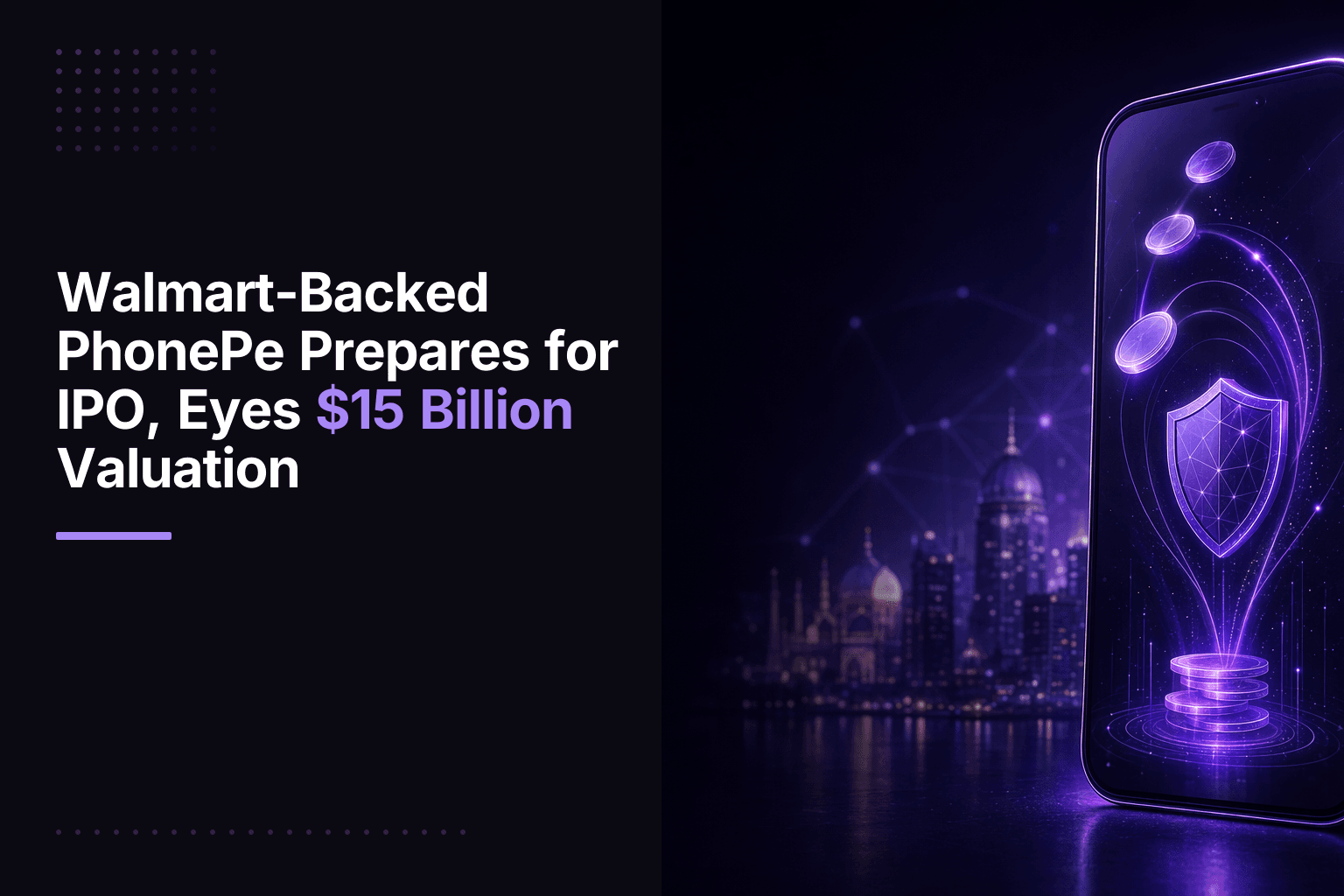 PhonePe logo with IPO text; the fintech company is preparing for a $15 billion valuation public listing.