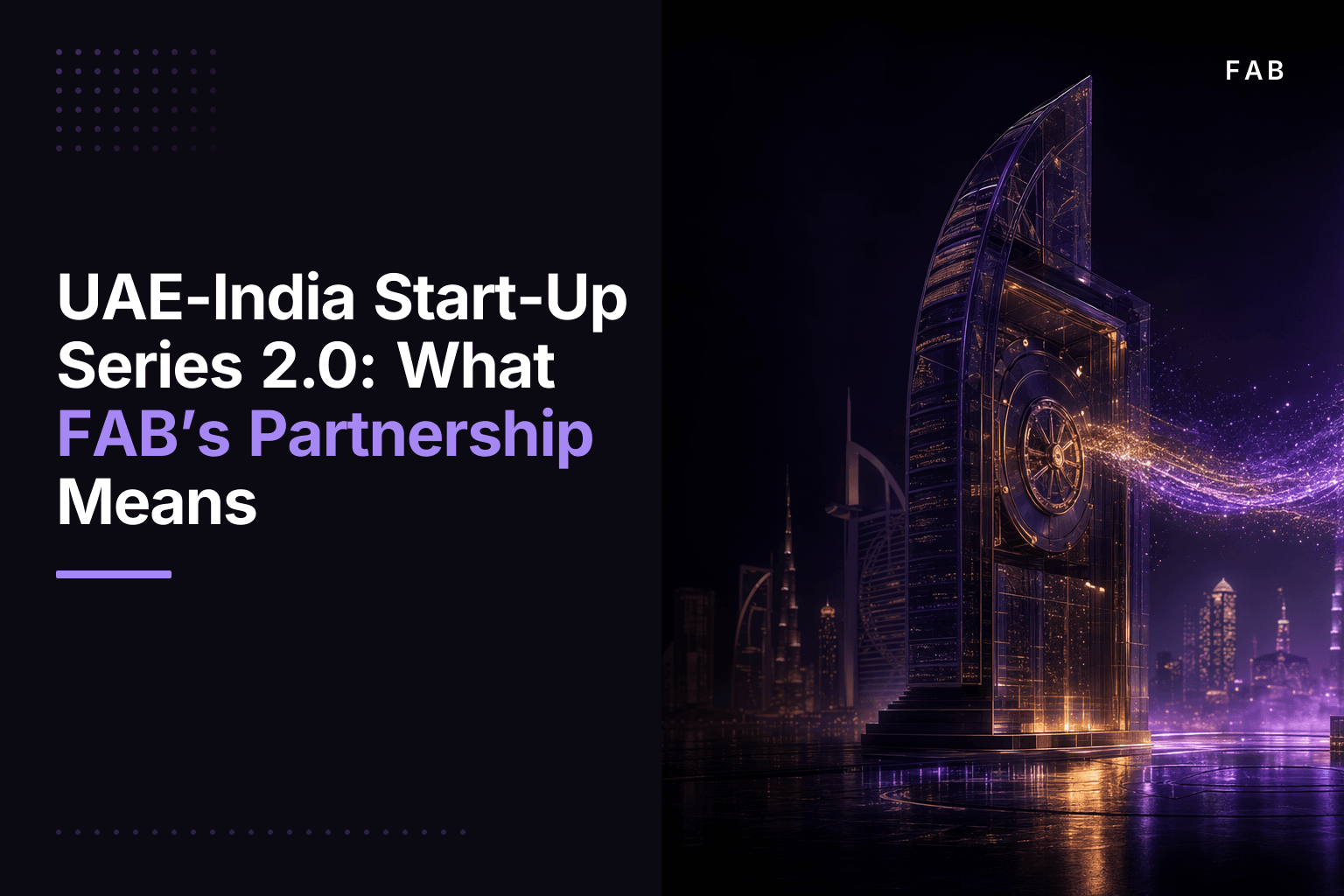 UAE-India Start-Up Series 2.0: What FAB’s Partnership Means