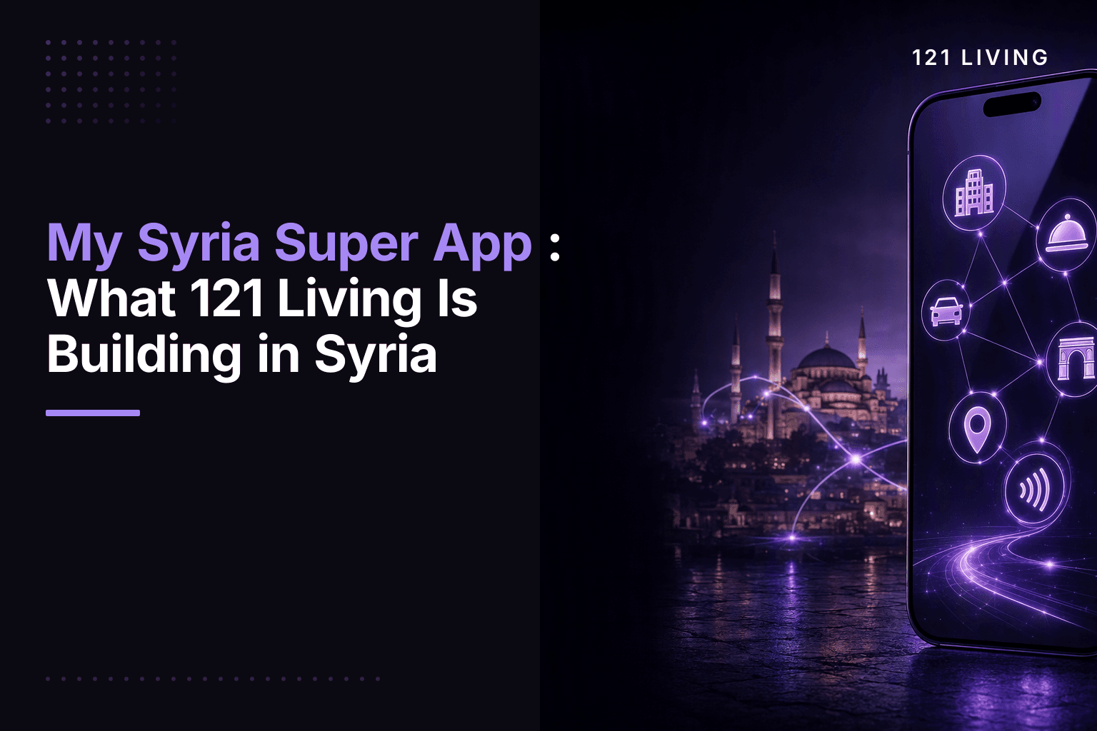 My Syria Super App: What 121 Living Is Building in Syria