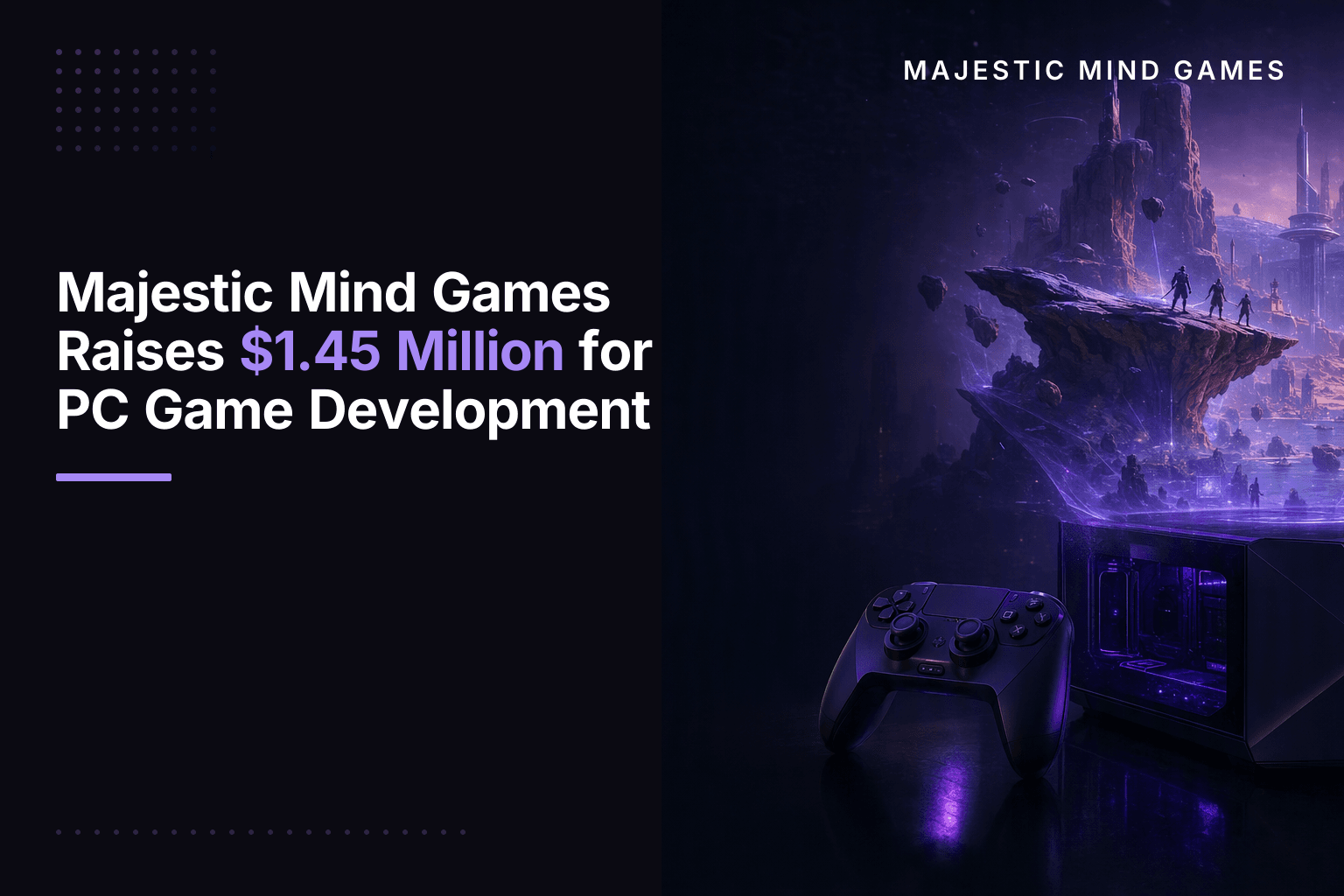 Majestic Mind Games Raises $1.45 Million for PC Game Development