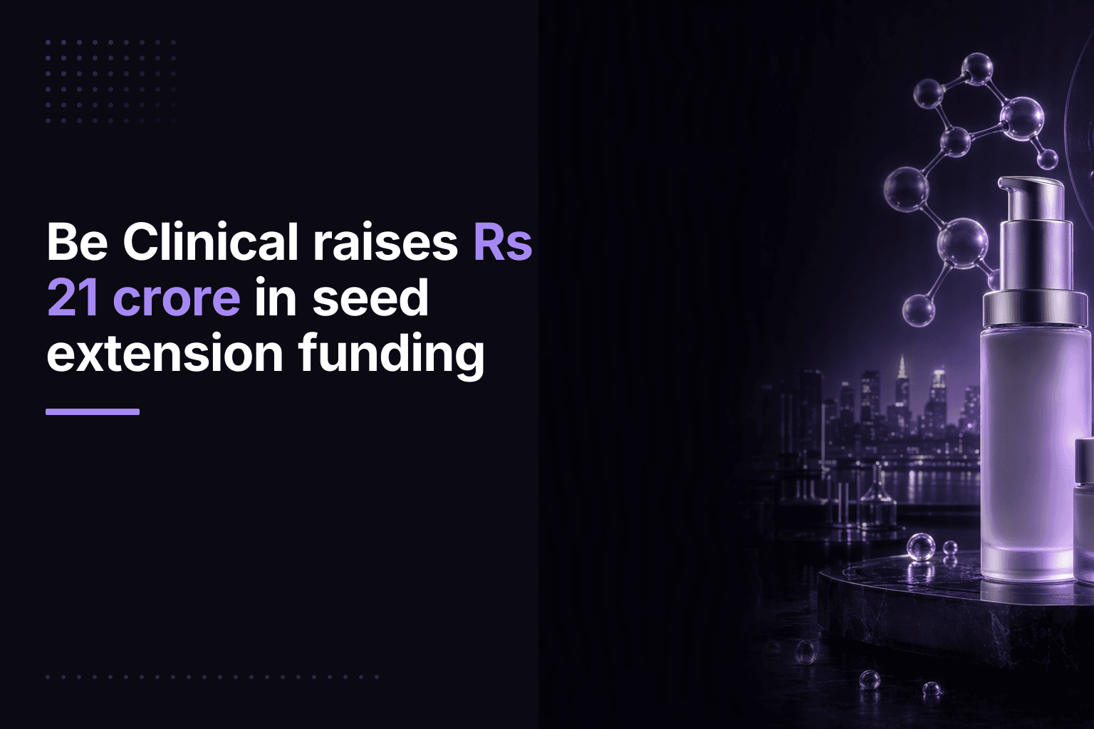 Be Clinical raises Rs 21 crore in seed extension funding