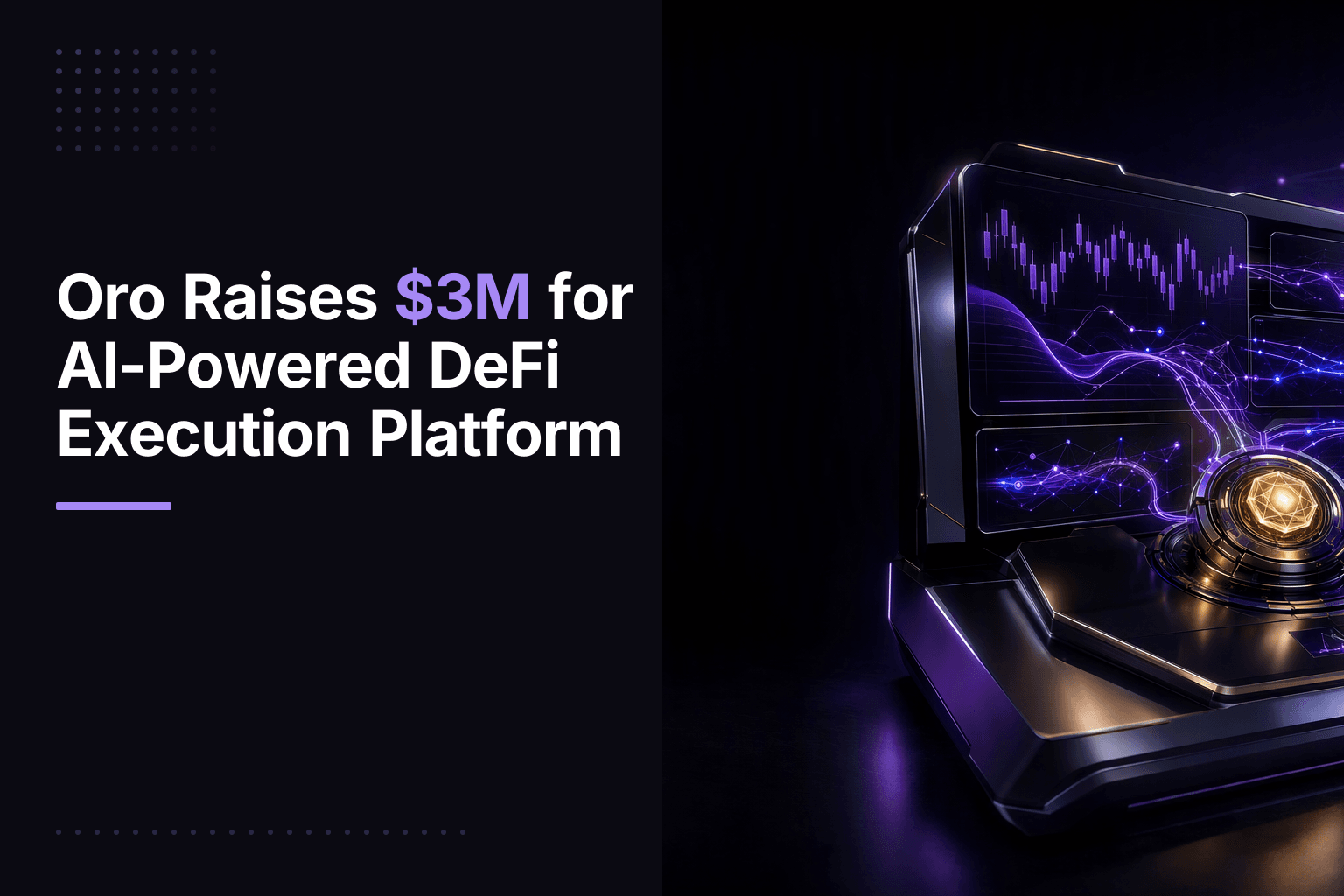 Oro Raises $3M for AI-Powered DeFi Execution Platform