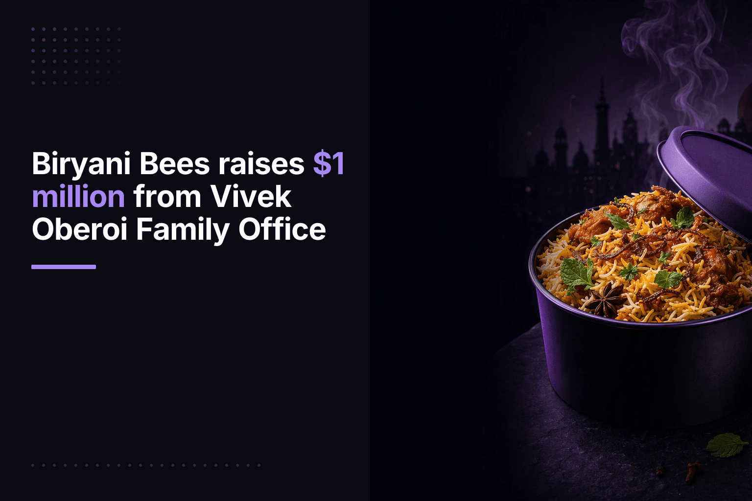 Biryani Bees raises $1 million from Vivek Oberoi's family office