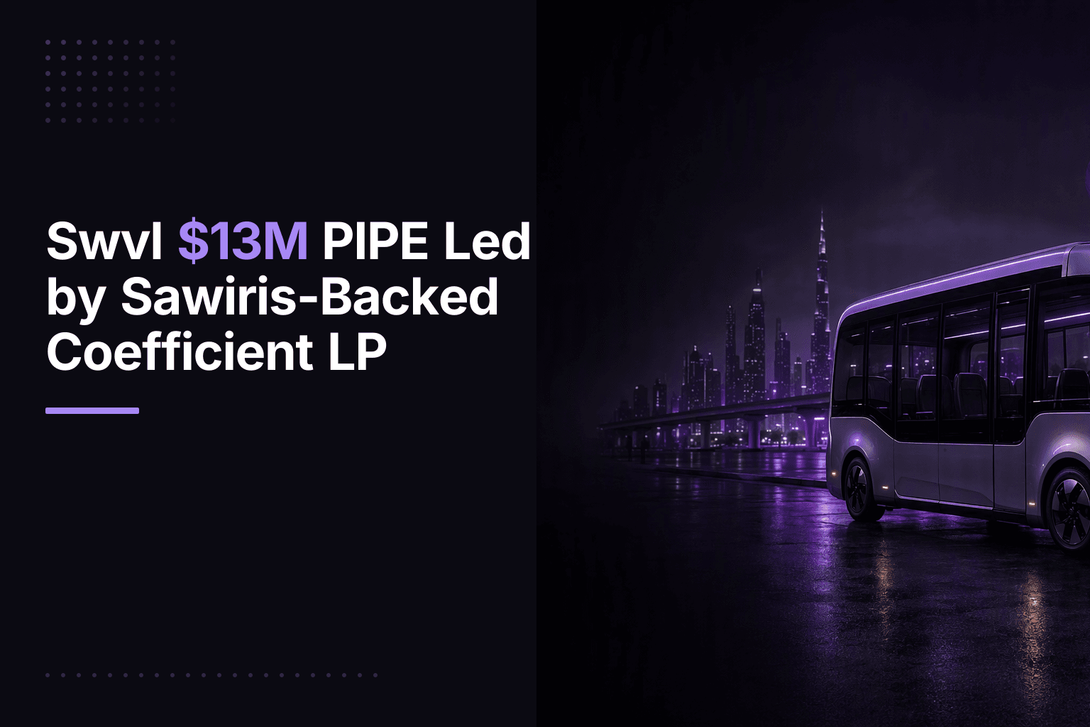 Swvl $13M PIPE Led by Sawiris-Backed Coefficient LP