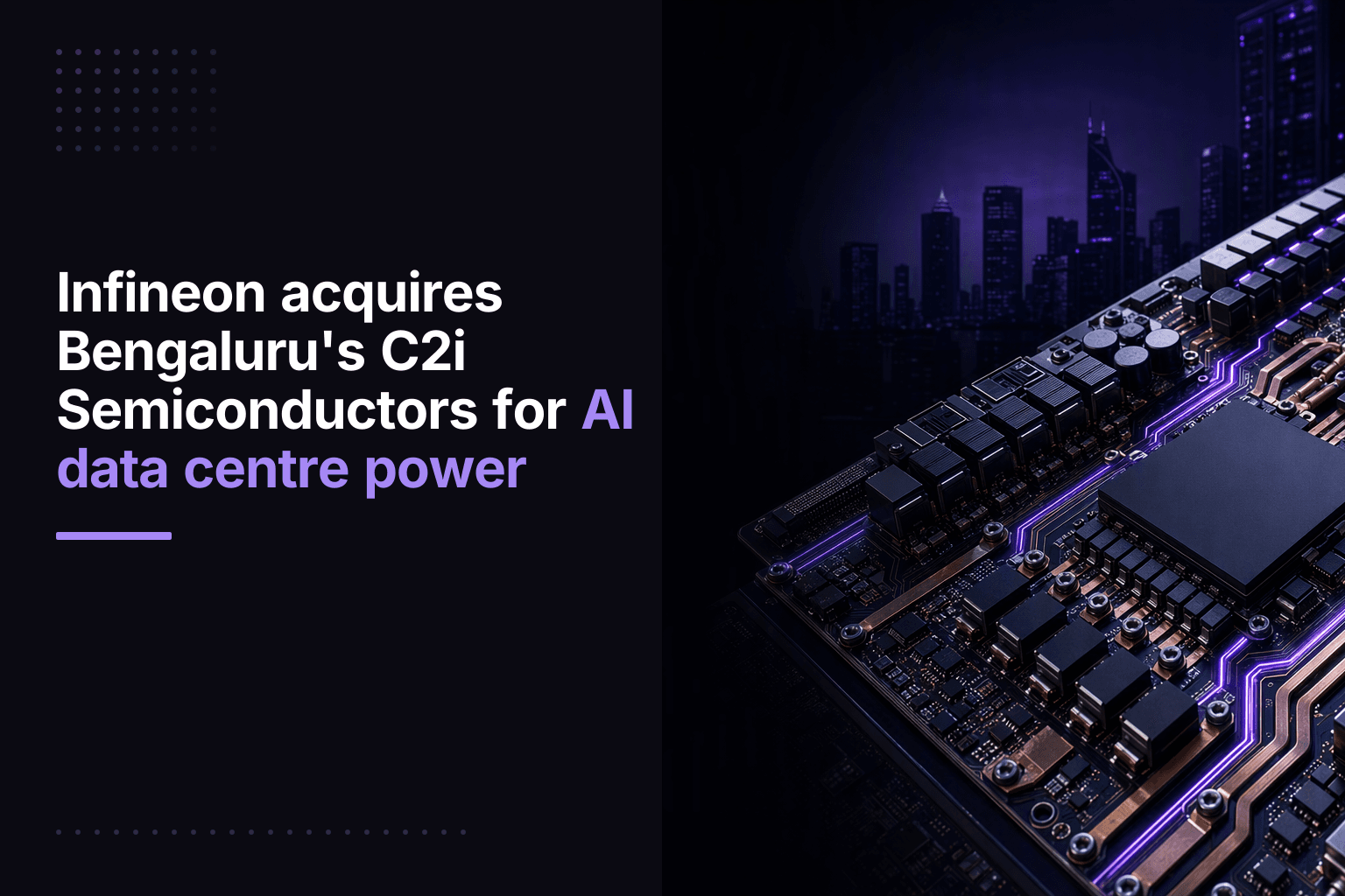 Infineon acquires Bengaluru's C2i Semiconductors for AI data centre power