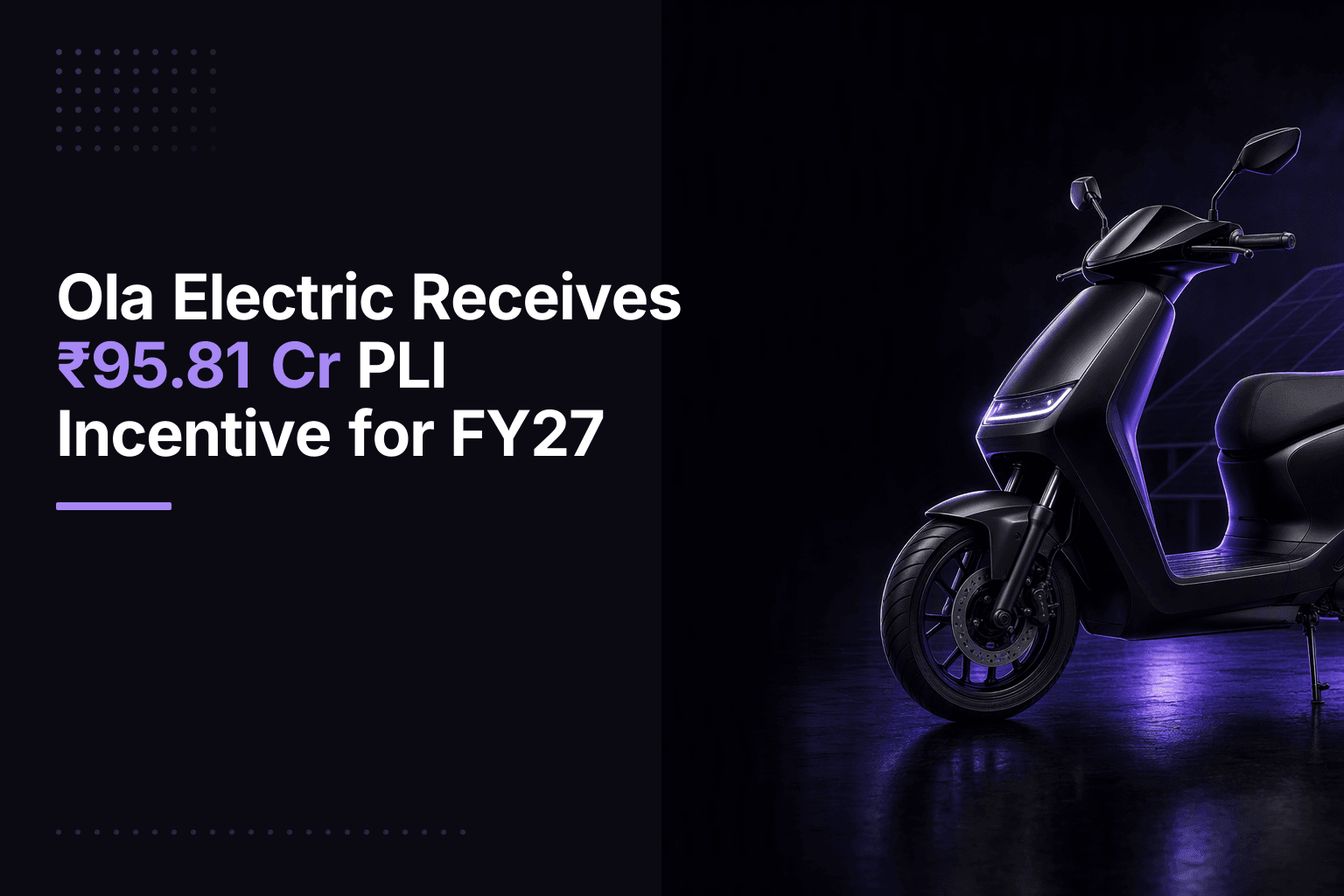 Ola Electric Receives ₹95.81 Cr PLI Incentive for FY27