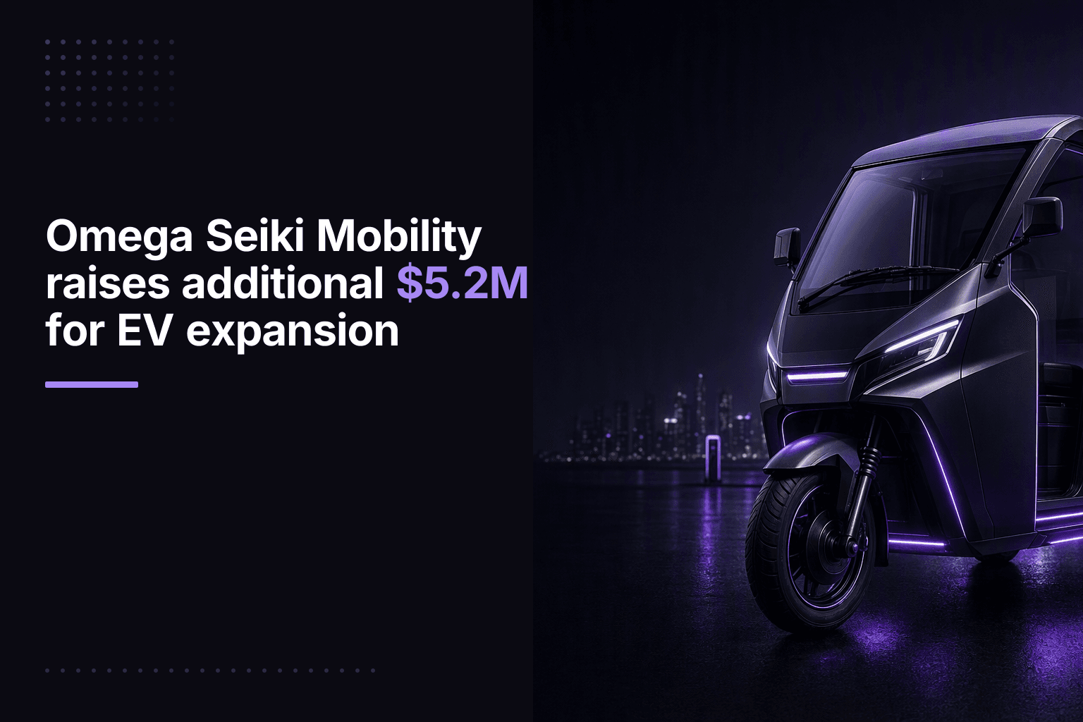 Omega Seiki Mobility raises additional $5.2M for EV expansion