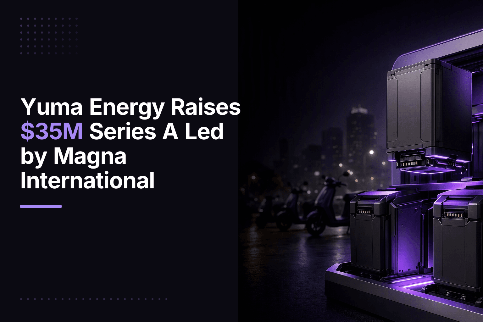 Yuma Energy Raises $35M Series A Led by Magna International