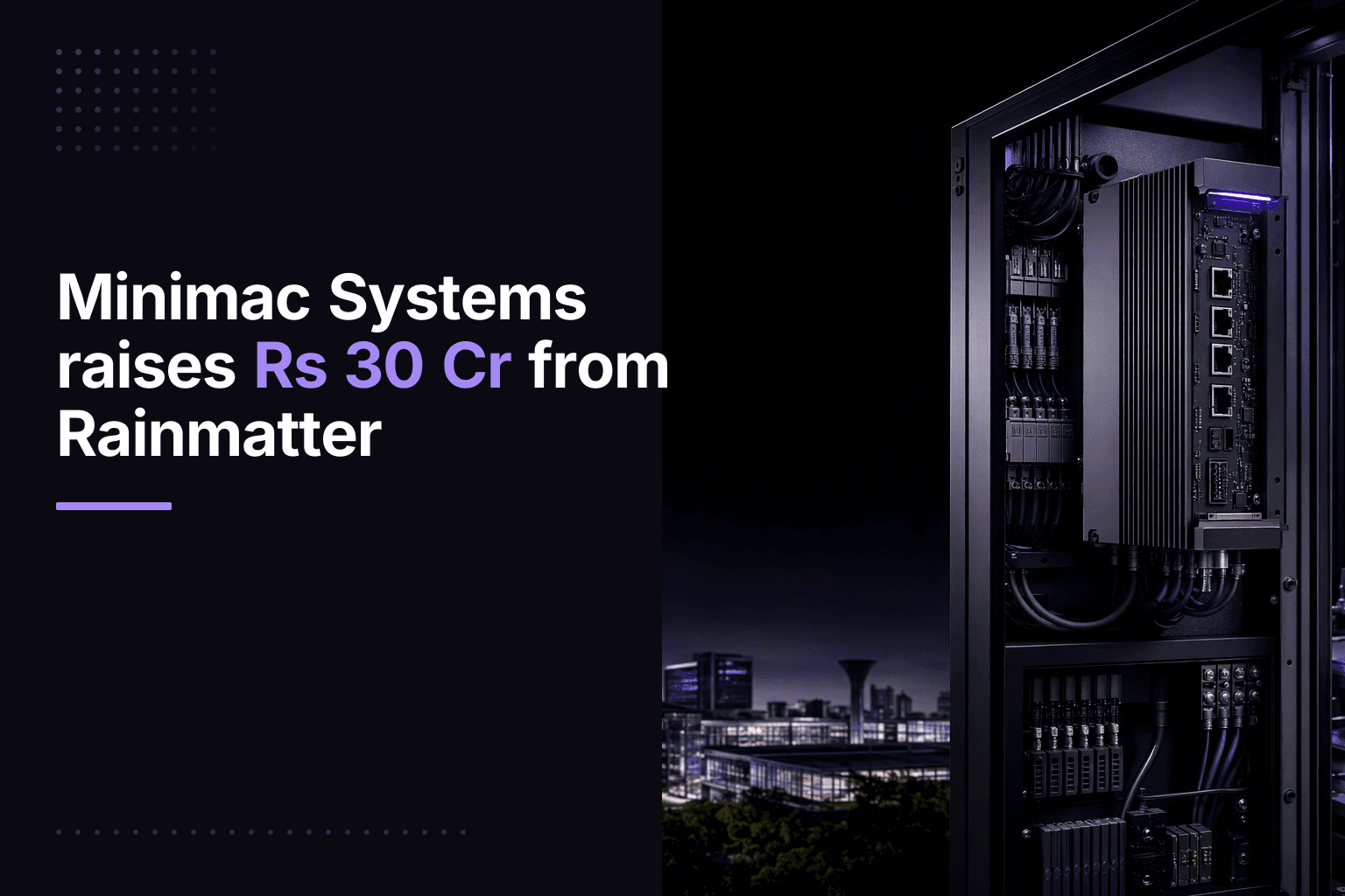 Minimac Systems raises Rs 30 Cr from Rainmatter