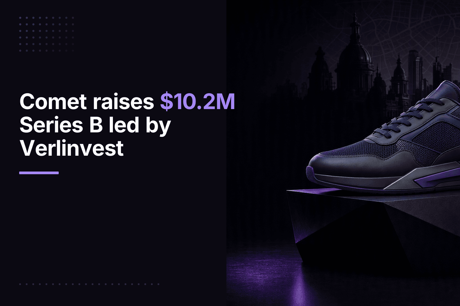 Comet raises $10.2M Series B led by Verlinvest